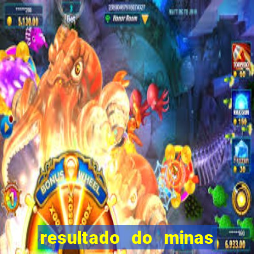 resultado do minas cap hoje